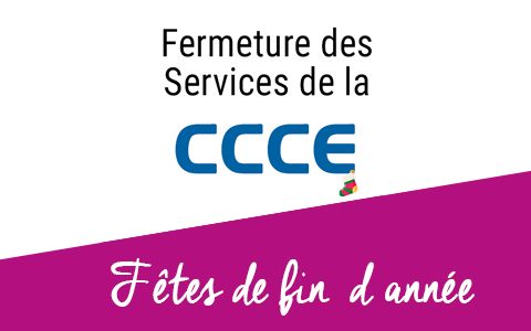 Informations CCCE : fermetures Fin d’année 2023 2024