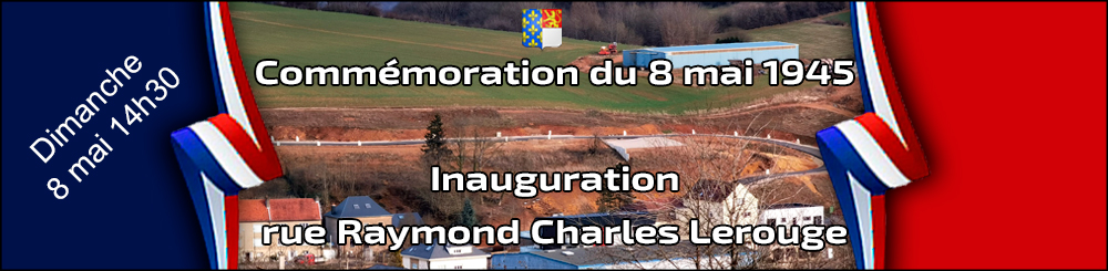 Commémoration du 8 mai 1945 & Inauguration  rue Raymond Charles Lerouge