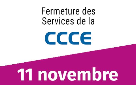 Informations CCCE : fermetures 11 novembre 2023